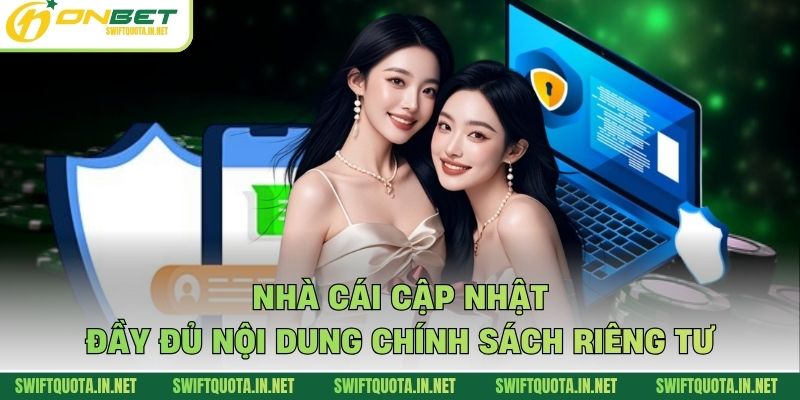 Nhà cái cập nhật đầy đủ nội dung chính sách riêng tư