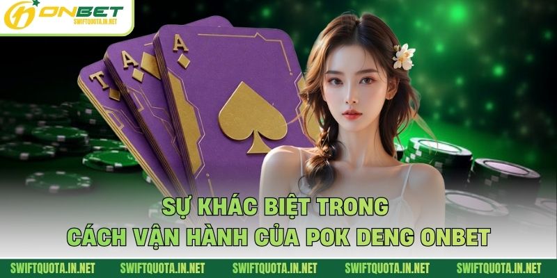 Sự khác biệt trong cách vận hành của Pok Deng Onbet